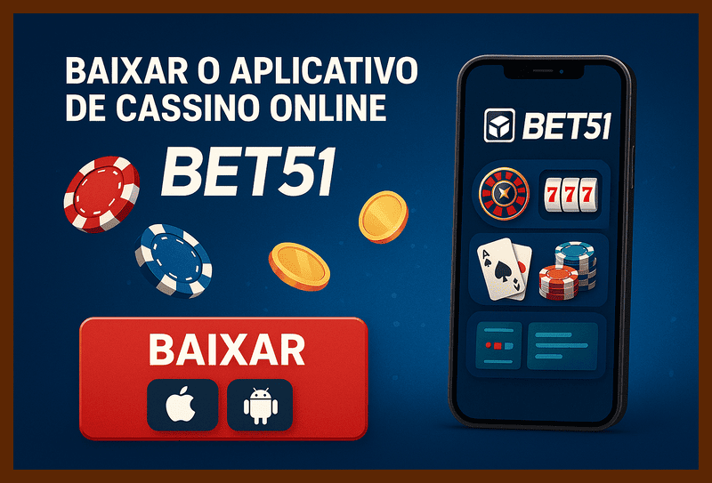 Baixar o BET51 Cassino App
